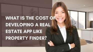 What is the cost of developing a real estate app like Property Finder