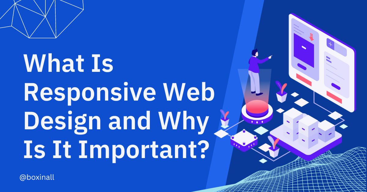 What Is Responsive Web Design and Why Is It Important?