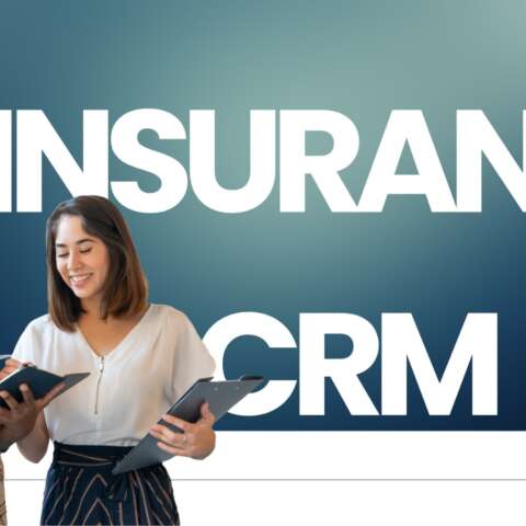 The Future of Insurance CRMs: Best Solutions for 2025 