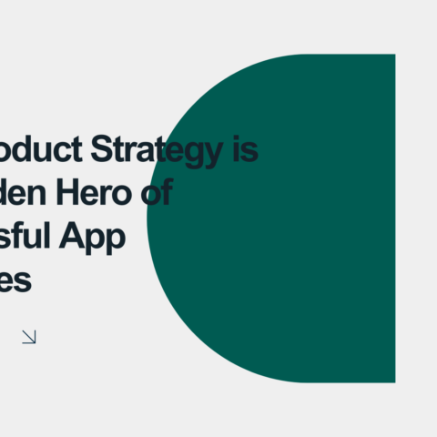 Why Product Strategy is the Hidden Hero of Successful App Launches